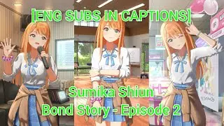 [ENG SUBS IN CAPTIONS] Sumika Shiun Bond Story - Episode 2
