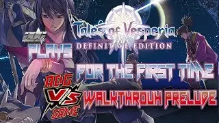 ADG PLAYS TALES OF VESPERIA: DEFINITIVE EDITION FOR THE FIRST TIME | #ADGVsGame Walkthrough Prelude
