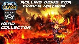 Rolling Gems for Cinder Matron  Castle Clash