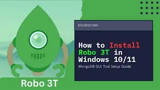 How to Install Robo 3T in Windows 10/11 | MongoDB GUI Tool Setup Guide | Secure 2 Cyber