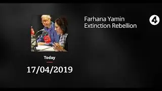 Farhana Yamin - BBC Radio4 (April 17) - Extinction Rebellion