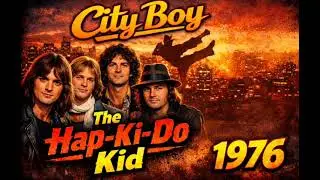 City Boy &ndash; The Hap-Ki-Do Kid (1976) | Forgotten British Rock Gem