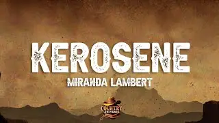 Miranda Lambert - Kerosene (Lyrics)
