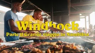 Arrivo in Namibia: Un Incontro Autentico con Cultura, Cibo di Strada e Rivalsa! | Ep 1