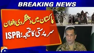 ISPR Says Afghan Support Behind Terrorism in Pakistan - Breaking News - Geo News