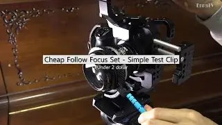 Cheap Follow Focus Set - Simple Test Clip