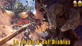 Monster Hunter World - Ep. 20 - La cacería del Diablos - Monster Hunter: World | PC