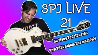 SPJ LIVE 21 - How Many Pedalboards Is Too Many??? New TOOL!! Will the Faux Pas EVER END?
