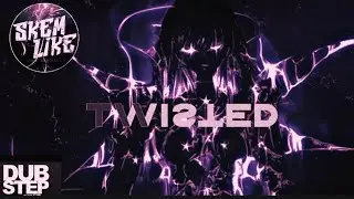 SKEMLIKE  - TWISTED - LUMINANCE (VIP) DUBSTEP 2025