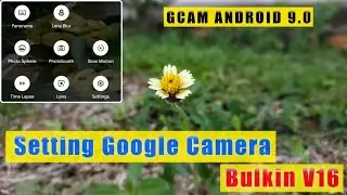 Best Setting GCam Bulkin V16 Stable Android