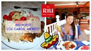 Food! What to expect @ Riu Palace Los Cabos San Lucas, Mexico