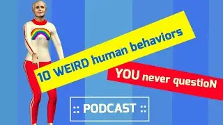 10 weird human behaviors you never question