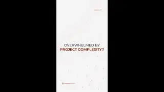 Overwhelmed by project complexity?