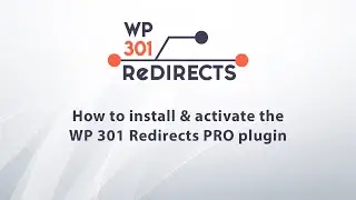 How to install & activate the WP 301 Redirects PRO plugin