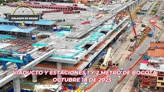 VIADUCTO Y ESTACIONES 1 Y 2  METRO DE BOGOTA OCTUBRE 18 DE 2025