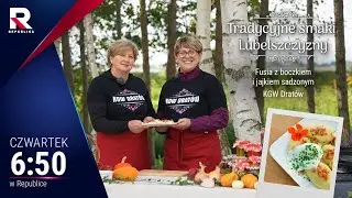 #Tradycyjne smaki Lubelszczyzny, Fusia z boczkiem i jajkiem sadzonym &ndash;KGW Drat&oacute;w, odc. 35