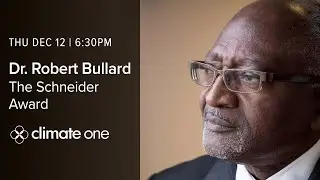 Dr. Robert Bullard: The Stephen H. Schneider Award for Outstanding Climate Science Communication