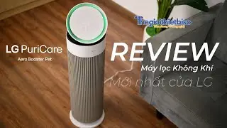 REVIEW MÁY LỌC KHÔNG KHÍ LG  PuriCare™ AeroBooster 2 tầng AS55GGBY0