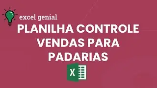 Planilha de CONTROLE de VENDAS para PADARIAS: OTIMIZE as Vendas na Sua PADARIA