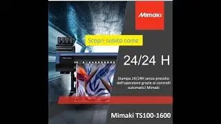 Stampante sublimatica Mimaki TS100 e stampa 24H No Stop
