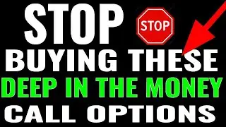 🚨 Deep In The Money Call Options - STOP Buying these - Better Than Stocks - Spend LESS Money in 2025