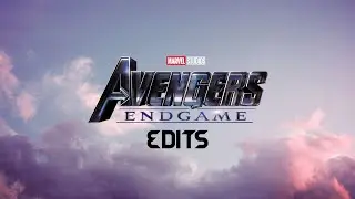avengers: endgame edits *(SPOILERS!!!)*