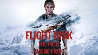 The Pilot Scene Pack | Flight Risk