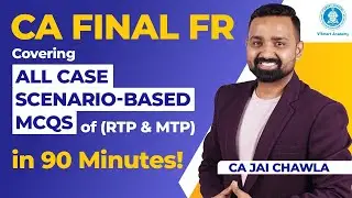 Mastering CA Final FR: All Case Studies Scenario Based MCQs in 2 Hours | May'24 | CA. Jai Chawla