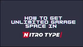 How to get Unlimited Garage Space in Nitro Type.