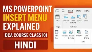 DCA Course Class 101 | MS PowerPoint Insert Menu | Table, Picture, Chart, Audio & Video [Hindi]
