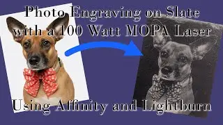 Engraving Photos on Slate with 100 Watt MOPA, Affinity, and Lightburn