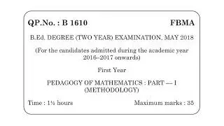 B.Ed., Degree Examination First Year - Pedagogy of Mathematics question paper 2018