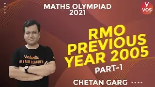 RMO Flashback Series - RMO Previous Year 2005 Part-1 | Maths Olympiad 2021 | Chetan Garg Vedantu|VOS
