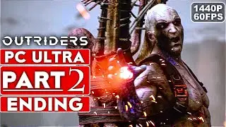 OUTRIDERS DEMO ENDING Gameplay Walkthrough Part 2 [1440P 60FPS PC ULTRA] - No Commentary