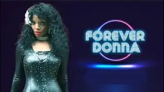 FOREVER DONNA -The ultimate Donna Summer Tribute By Rainere Martin