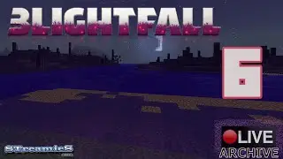BLIGHTFALL : Minecraft | Continues! (LIVE ARCHIVE)  -06-