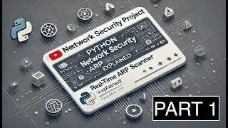 Python Network Security Project - Real-time ARP Scanner Explained - Part 1