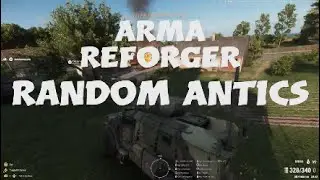ARMA REFORGER - RANDOM ANTICS