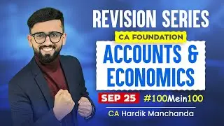 LIVE Revision Series - CA Foundation Sep 25 - Accounts & Economics | CA Hardik Manchanda |