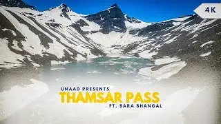 Thamsar Pass ft. Bara Bhangal Teaser | 15743FT/4665M | Unaad | 4K Cinematic