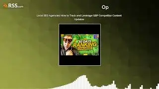 Local SEO Agencies: How to Track and Leverage GBP Competitor Content Updates