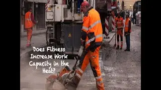 Does fitness improve work capacity in the heat?