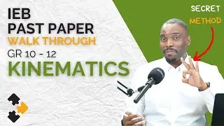 IEB Gr 12 KINEMATICS (Past Paper Walkthrough | Exam Strategies) Nov 2024