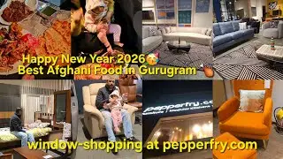 Humne kiya Afghani food 🍗 enjoy | window-shopping at Pepperfry.com🛒 | Happy New Year 2026🥳