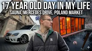 Living in Poland at 17 | Sauna, Mercedes Drive & Local Markets