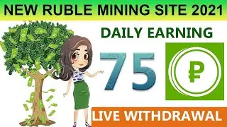 New Free Rubles Mining Site 2021 Live Widrawal | Earn Free Rubs | New MIning Site 2021