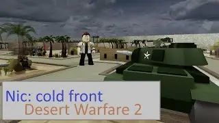 Nic: Cold Front | Desert warfare (Part 2) | Noobs in Combat