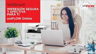 Webinar - uniFLOW Online: Impresi&oacute;n segura y efectiva para ti