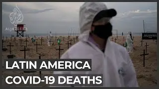 Latin America COVID-19 death toll rises past 200,000