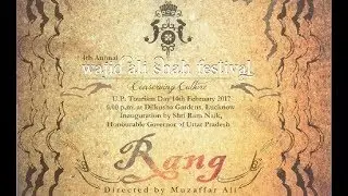 Rang| 4th Annual Wajid Ali Shah Festival| Muzaffar Ali